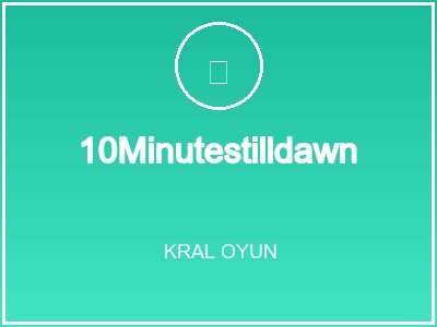  10 Minutes Till Dawn