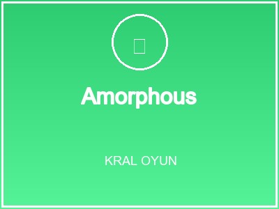 Amorphous