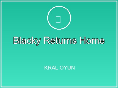 Blacky Returns Home