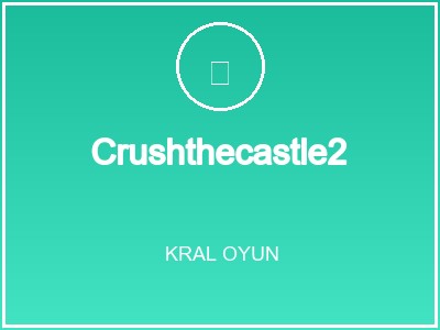 Crushthecastle