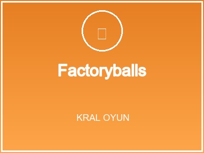 Factoryballs