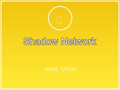 Shadow Network