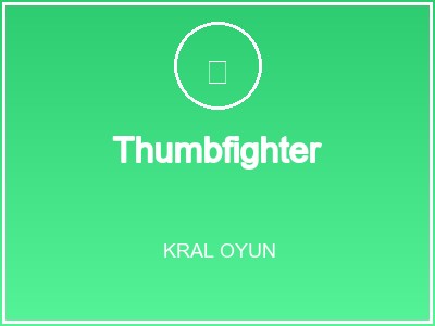 Thumbfighter